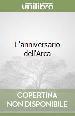 L'anniversario dell'Arca libro