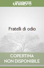 Fratelli di odio libro