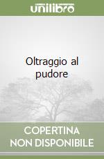 Oltraggio al pudore libro