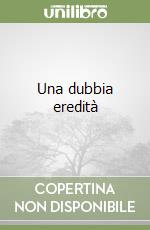 Una dubbia eredità libro