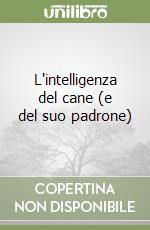 L'intelligenza del cane (e del suo padrone) libro