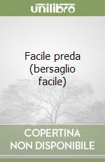 Facile preda (bersaglio facile) libro