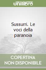 Sussurri. Le voci della paranoia libro