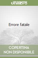 Errore fatale libro