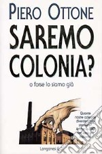 Saremo colonia? libro