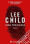 Zona pericolosa libro di Child Lee