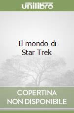 Il mondo di Star Trek libro