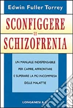 Sconfiggere la schizofrenia