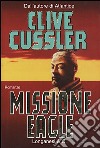 Missione Eagle libro di Cussler Clive