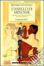 L'anello di Minosse. Archeologia della regalità nell'Egeo minoico