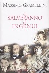 Ci salveranno gli ingenui libro