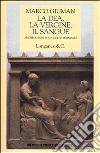 La dea, la vergine, il sangue. Archeologia di un culto femminile libro di Giuman Marco