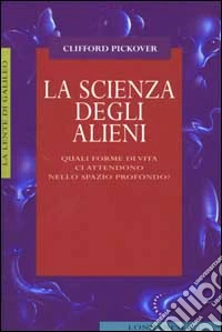 La scienza degli alieni libro