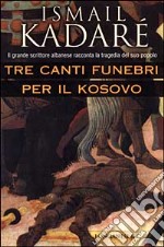 Tre canti funebri per il Kosovo libro