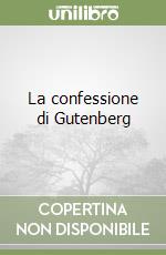 La confessione di Gutenberg libro