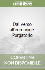 Dal verso all'immagine. Purgatorio libro