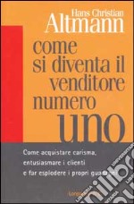 Come si diventa il venditore numero uno