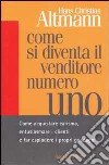 Come si diventa il venditore numero uno libro