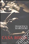 Casa Rossa libro di Marciano Francesca