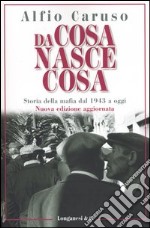 Da cosa nasce cosa. Storia della mafia dal 1943 a oggi libro