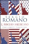 Il rischio americano libro