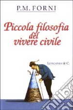 Piccola filosofia del vivere civile