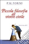 Piccola filosofia del vivere civile libro