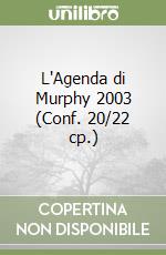 L'Agenda di Murphy 2003 (Conf. 20/22 cp.) libro