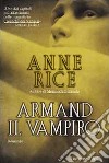 Armand il vampiro libro di Rice Anne