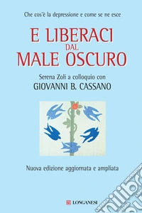E liberaci dal male oscuro. Che cos'è la depressione e come se ne esce