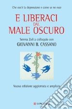 E liberaci dal male oscuro. Che cos'è la depressione e come se ne esce libro