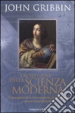 L'avventura della scienza moderna libro