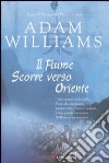 Il fiume scorre verso Oriente libro