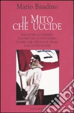 Il mito che uccide libro