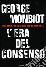 L'Era del consenso. Manifesto per un nuovo ordine mondiale libro