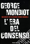 L'Era del consenso. Manifesto per un nuovo ordine mondiale libro