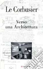 Verso una Architettura. Ediz. illustrata libro