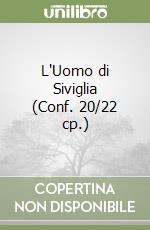 L'Uomo di Siviglia (Conf. 20/22 cp.) libro