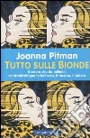 Tutto sulle bionde libro di Pitman Joanna