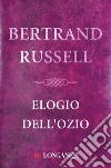 Elogio dell'ozio libro di Russell Bertrand