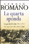 La quarta sponda. La guerra di Libia: 1911-1912 libro