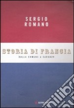 Storia di Francia. Dalla Comune a Sarkozy libro