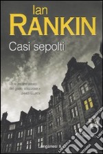 Casi sepolti. Un'indagine di John Rebus