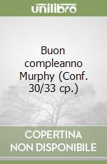 Buon compleanno Murphy (Conf. 30/33 cp.) libro