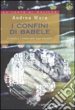 I confini di Babele. Il cervello e il mistero delle lingue impossibili libro