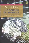 I confini di Babele. Il cervello e il mistero delle lingue impossibili libro