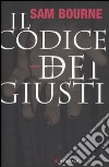 Il codice dei giusti libro di Bourne Sam