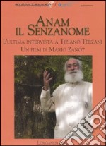 Anam il senzanome. L'ultima intervista a Tiziano Terzani. DVD libro usato