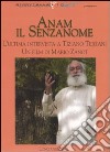 Anam il senzanome. L'ultima intervista a Tiziano Terzani. DVD