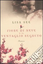 Fiore di Neve e il ventaglio segreto libro